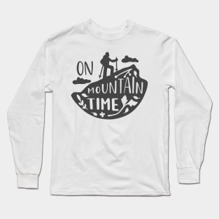 On Mountain Time, Outdoors Shirt, Hiking Shirt, Adventure Shirt, Camping Shirt Long Sleeve T-Shirt